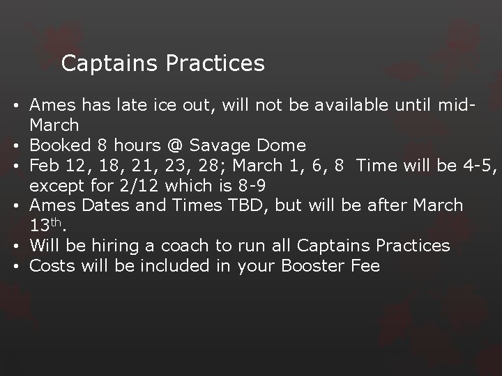Captains Practices • Ames has late ice out, will not be available until mid.