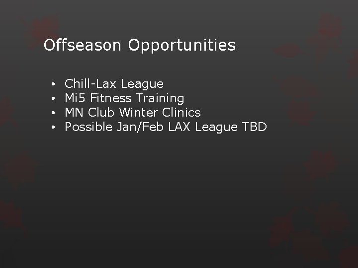 Offseason Opportunities • • Chill-Lax League Mi 5 Fitness Training MN Club Winter Clinics