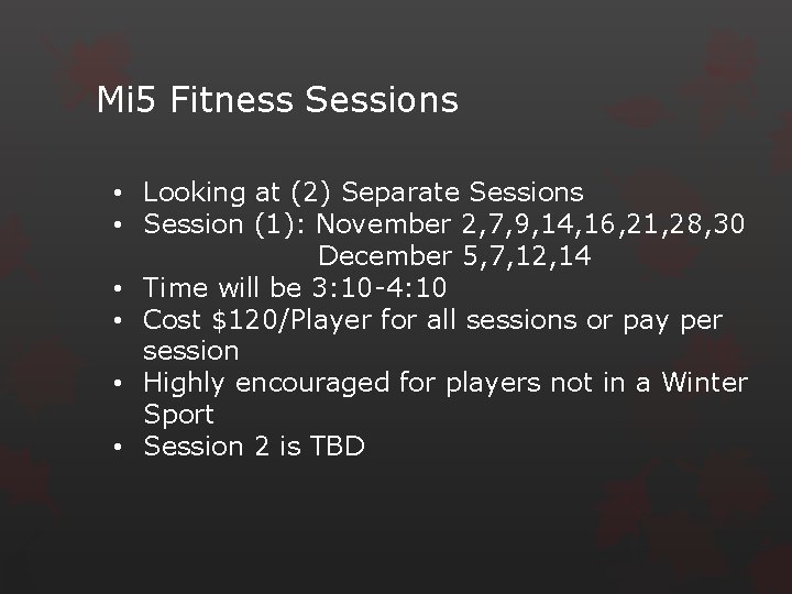 Mi 5 Fitness Sessions • Looking at (2) Separate Sessions • Session (1): November