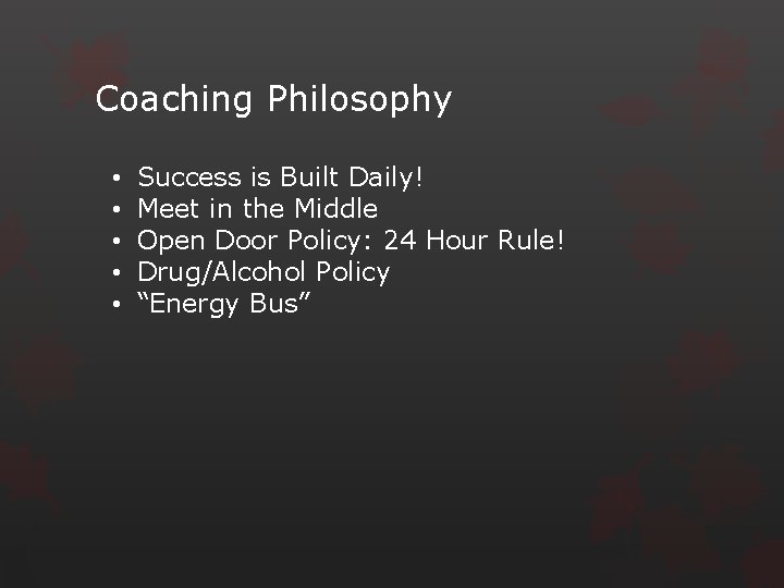 Coaching Philosophy • • • Success is Built Daily! Meet in the Middle Open