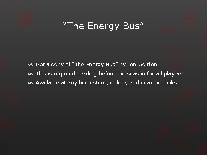 “The Energy Bus” Get a copy of “The Energy Bus” by Jon Gordon This