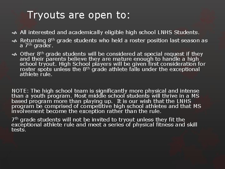 Tryouts are open to: All interested and academically eligible high school LNHS Students. Returning