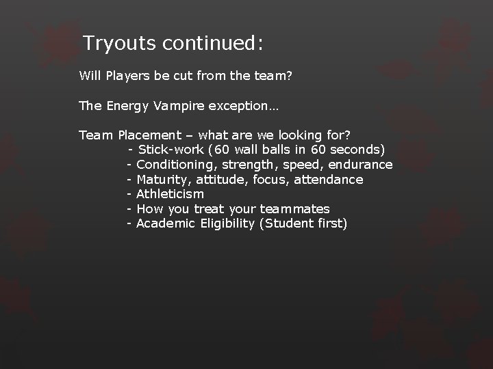 Tryouts continued: Will Players be cut from the team? The Energy Vampire exception… Team