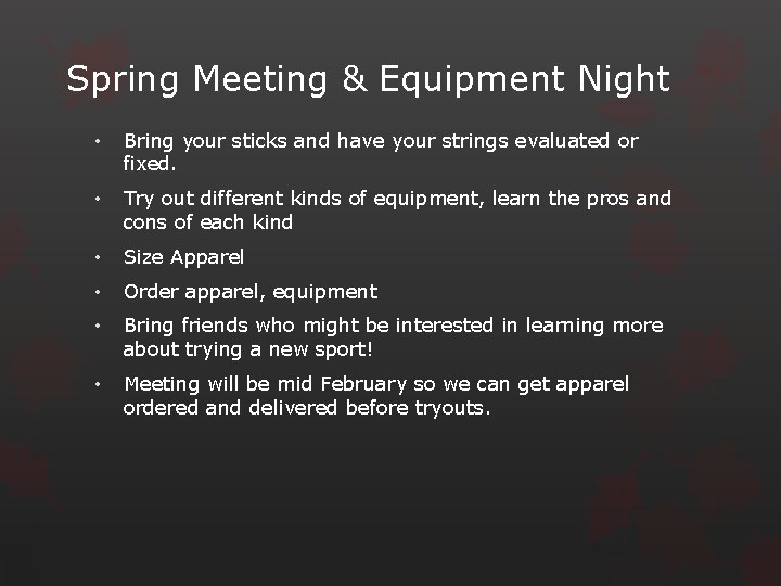 Spring Meeting & Equipment Night • Bring your sticks and have your strings evaluated