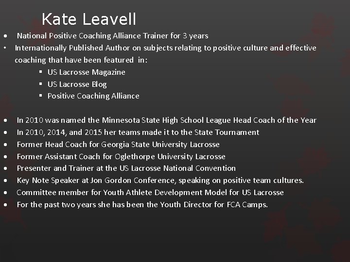 Kate Leavell National Positive Coaching Alliance Trainer for 3 years • Internationally Published Author