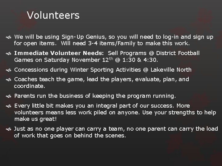 Volunteers We will be using Sign-Up Genius, so you will need to log-in and