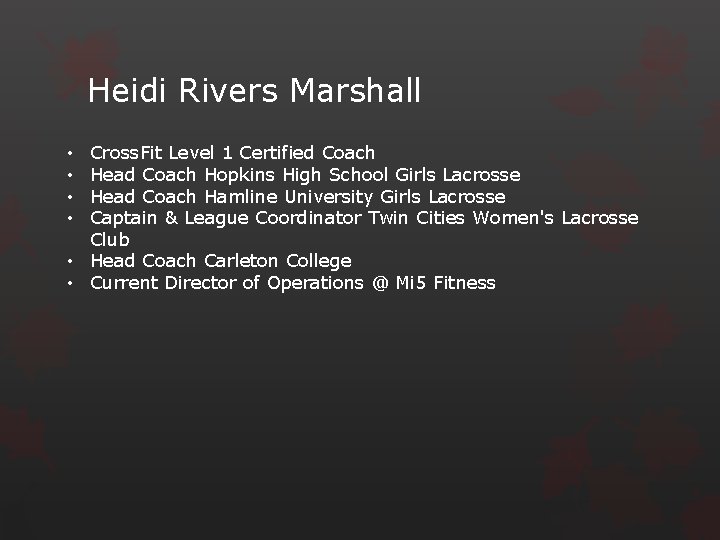 Heidi Rivers Marshall Cross. Fit Level 1 Certified Coach Head Coach Hopkins High School