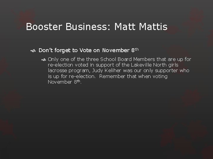 Booster Business: Mattis Don’t forget to Vote on November 8 th Only one of