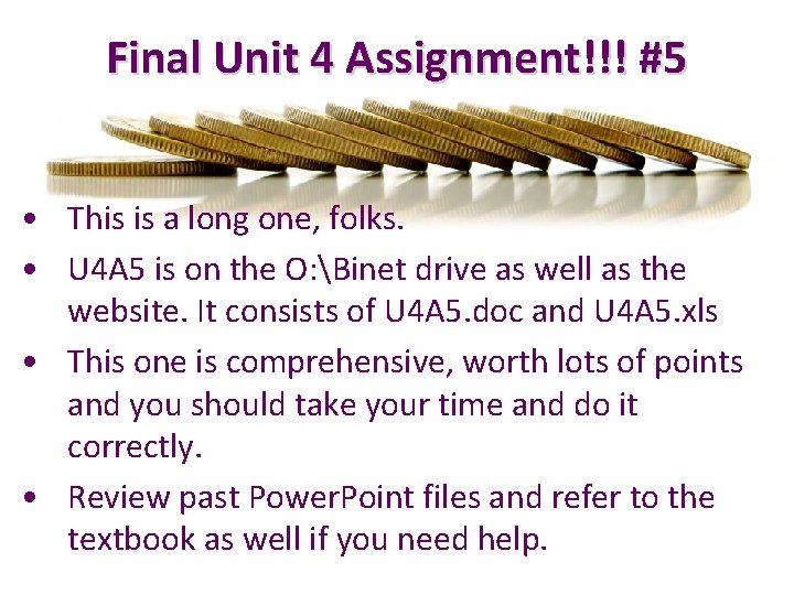 Final Unit 4 Assignment!!! #5 • This is a long one, folks. • U