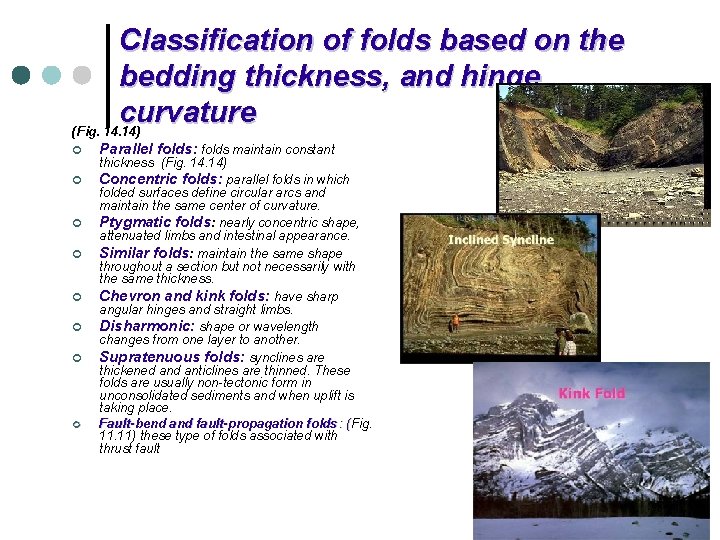 Classification of folds based on the bedding thickness, and hinge curvature (Fig. 14) ¢