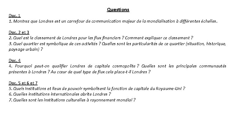 Questions Doc. 1 1. Montrez que Londres est un carrefour de communication majeur de
