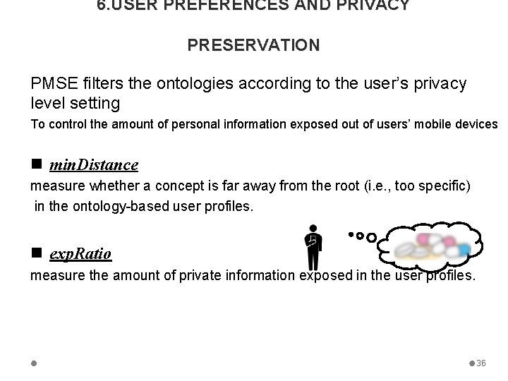 6. USER PREFERENCES AND PRIVACY PRESERVATION PMSE filters the ontologies according to the user’s