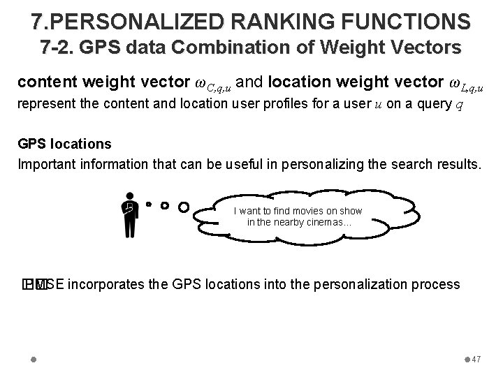 7. PERSONALIZED RANKING FUNCTIONS 7 -2. GPS data Combination of Weight Vectors content weight