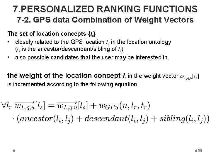 7. PERSONALIZED RANKING FUNCTIONS 7 -2. GPS data Combination of Weight Vectors The set