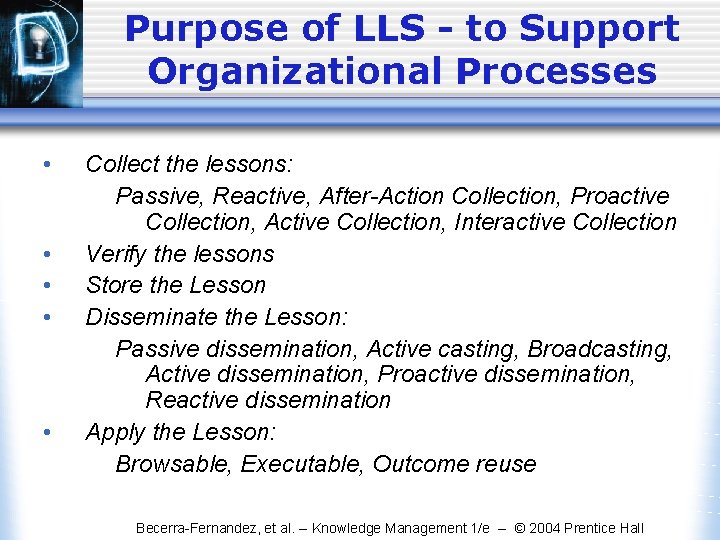 Purpose of LLS - to Support Organizational Processes • • • Collect the lessons: