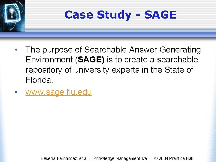 Case Study - SAGE • The purpose of Searchable Answer Generating Environment (SAGE) is