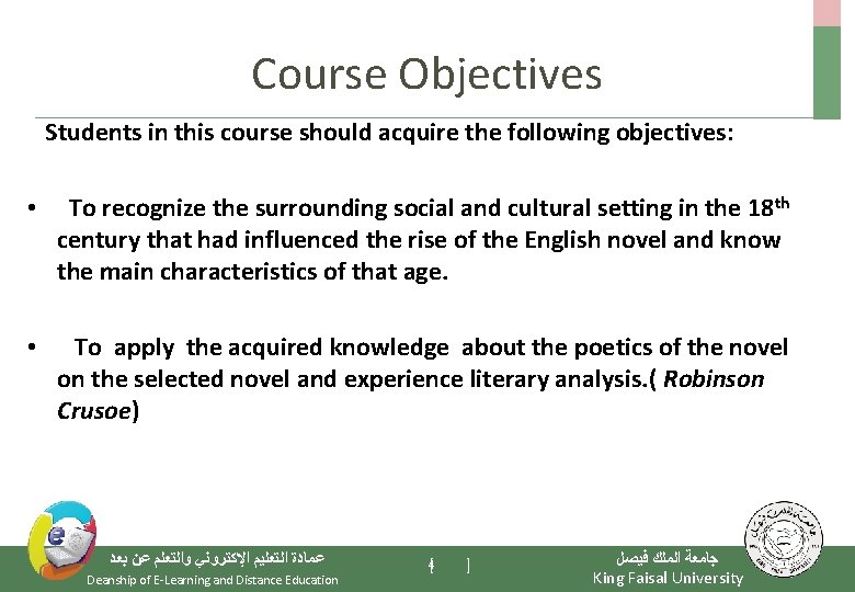 Course Objectives Students in this course should acquire the following objectives: • To recognize