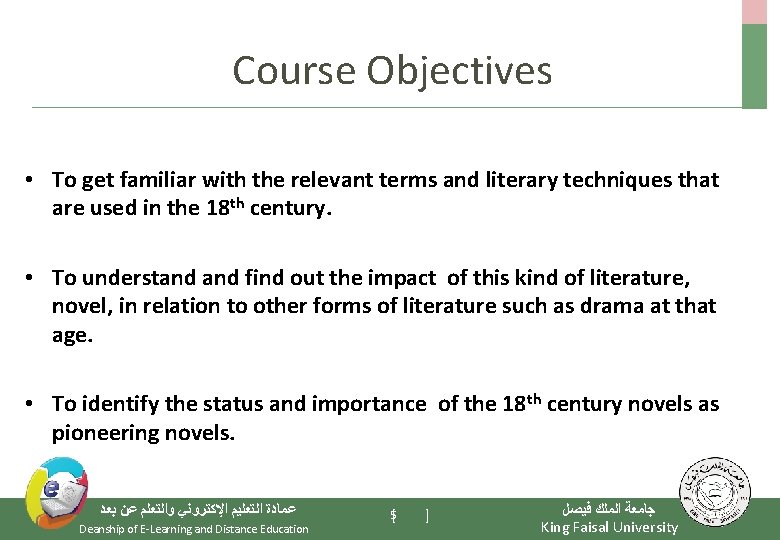 Course Objectives • To get familiar with the relevant terms and literary techniques that