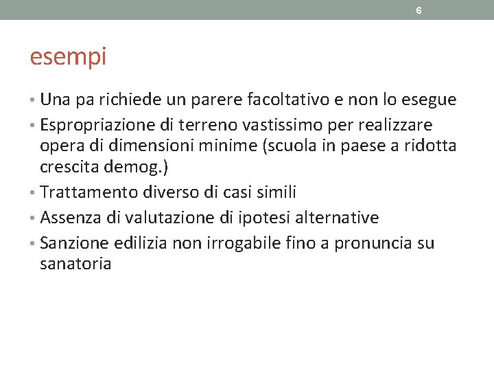 6 esempi • Una pa richiede un parere facoltativo e non lo esegue •