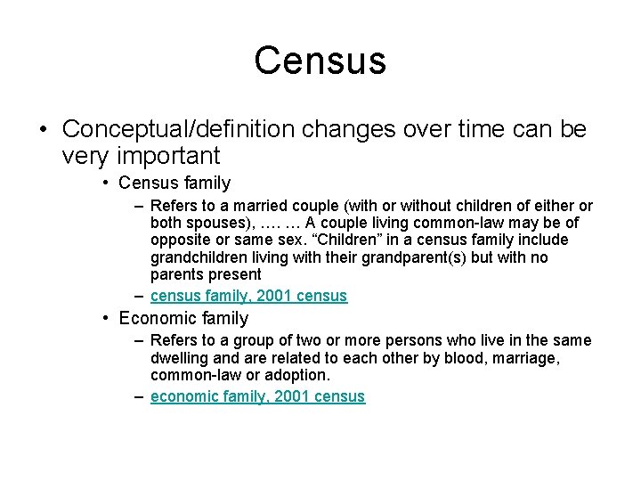 Census • Conceptual/definition changes over time can be very important • Census family –