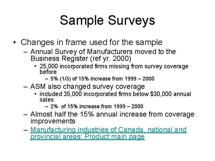 Sample Surveys • Changes in frame used for the sample – Annual Survey of
