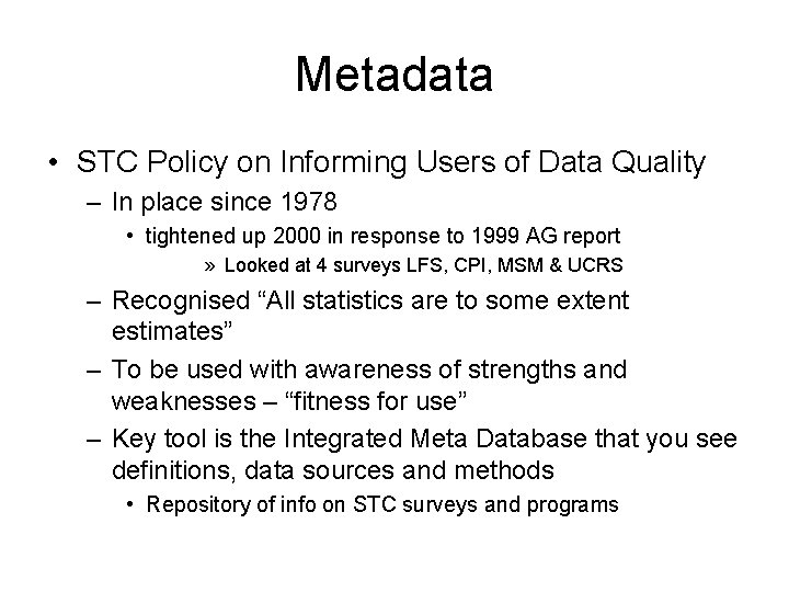 Metadata • STC Policy on Informing Users of Data Quality – In place since