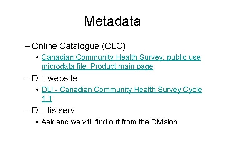 Metadata – Online Catalogue (OLC) • Canadian Community Health Survey: public use microdata file: