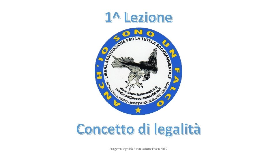 1^ Lezione Concetto di legalità Progetto legalità Associazione Falco 2019 