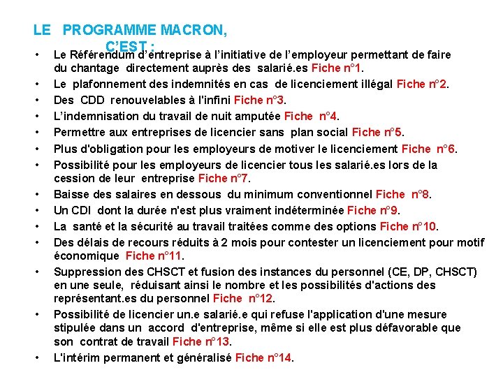 LE PROGRAMME MACRON, C’EST : • • • • Le Référendum d’entreprise à l’initiative