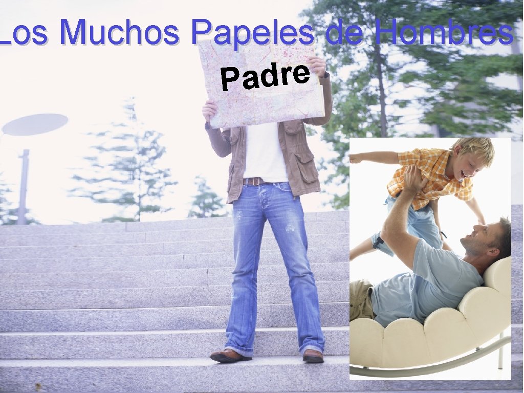 Los Muchos Papeles de Hombres Padre 