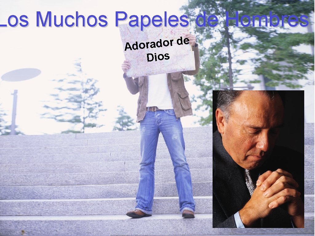 Los Muchos Papeles de Hombres e d r o d a r Ado Dios