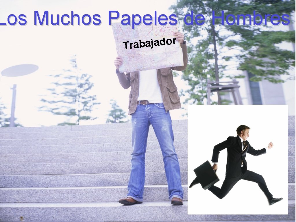 Los Muchos Papeles de Hombres r o d a j a b a Tr