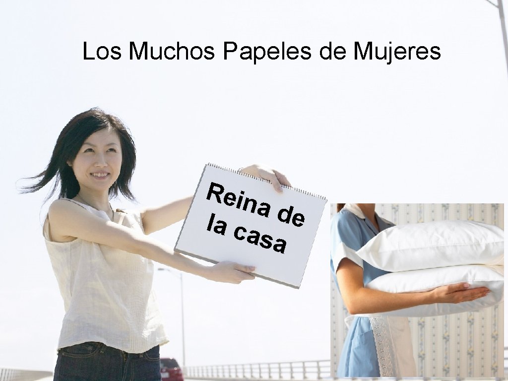 Los Muchos Papeles de Mujeres Rein a de la ca sa 