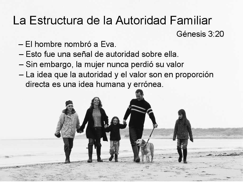 La Estructura de la Autoridad Familiar Génesis 3: 20 – El hombre nombró a