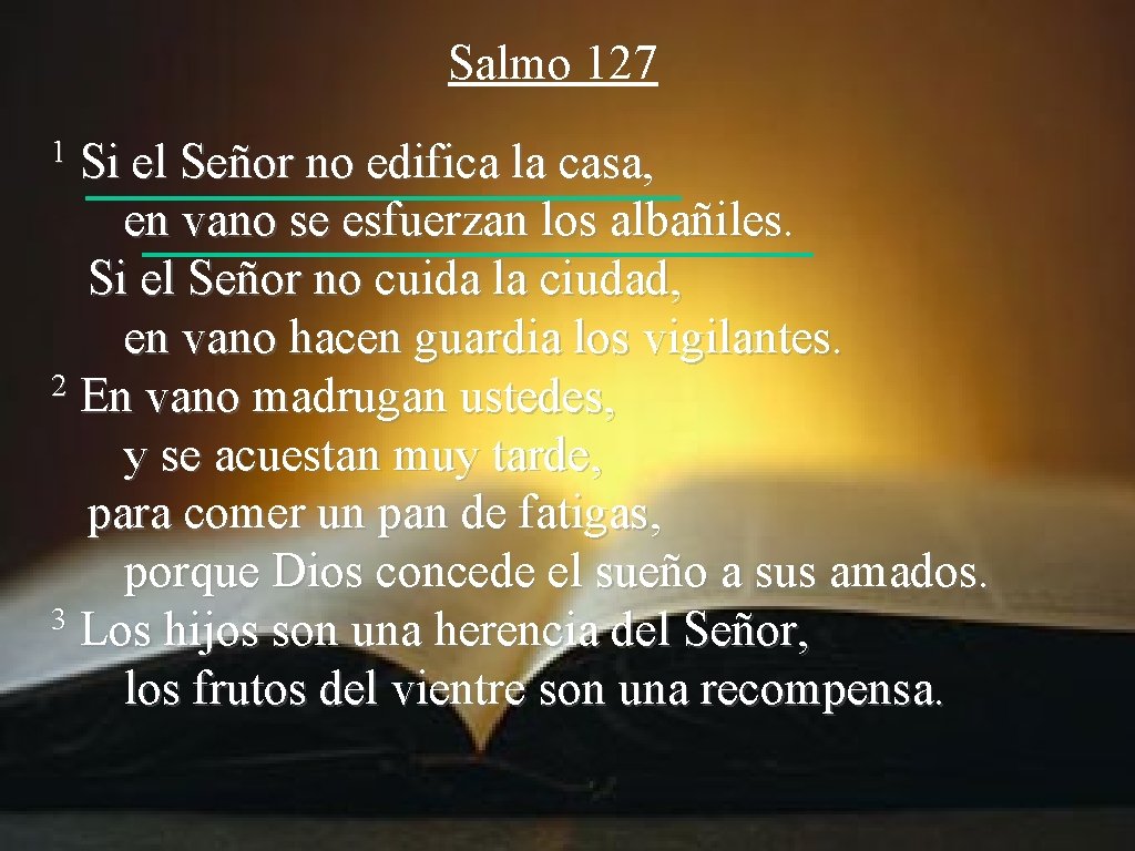 Salmo 127 1 Si el Señor no edifica la casa, en vano se esfuerzan