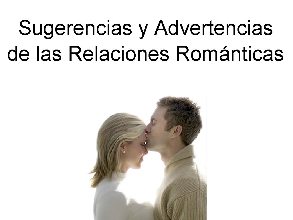Sugerencias y Advertencias de las Relaciones Románticas 