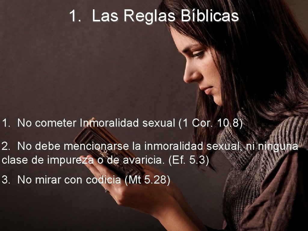 1. Las Reglas Bíblicas 1. No cometer Inmoralidad sexual (1 Cor. 10. 8) 2.