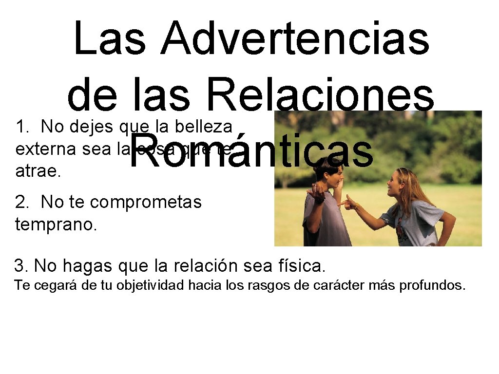 Las Advertencias de las Relaciones Románticas 1. No dejes que la belleza externa sea