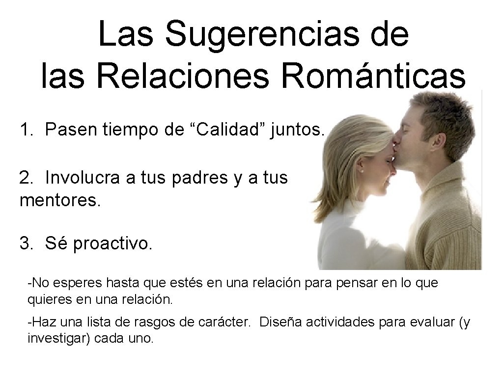 Las Sugerencias de las Relaciones Románticas 1. Pasen tiempo de “Calidad” juntos. 2. Involucra