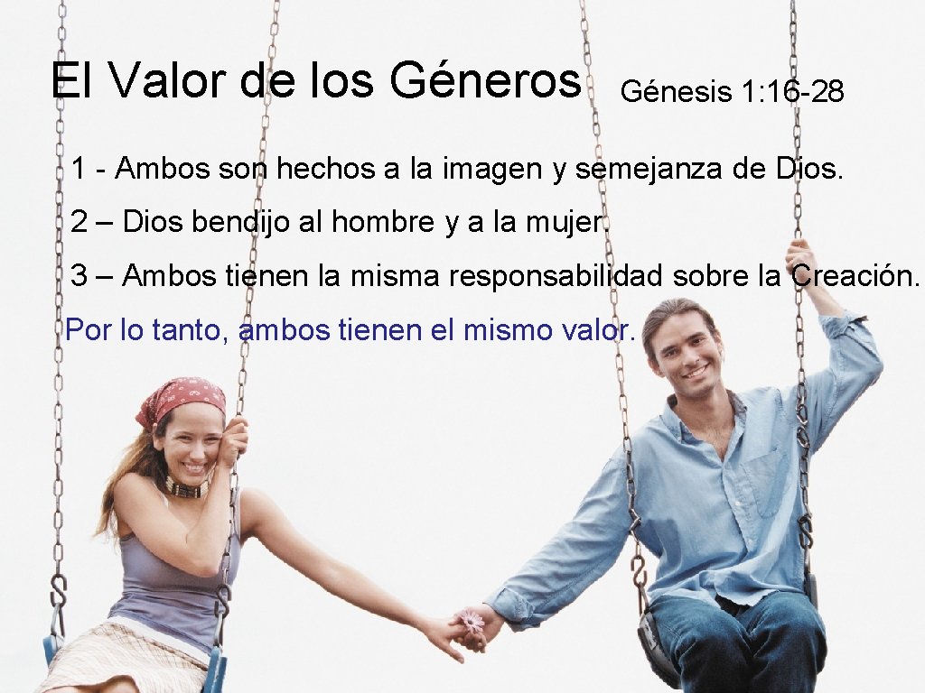 El Valor de los Géneros Génesis 1: 16 -28 1 - Ambos son hechos