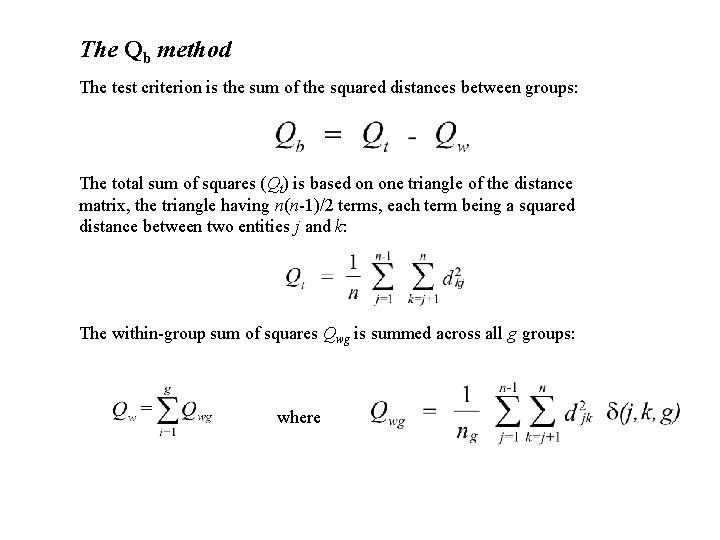 The Qb method The test criterion is the sum of the squared distances between