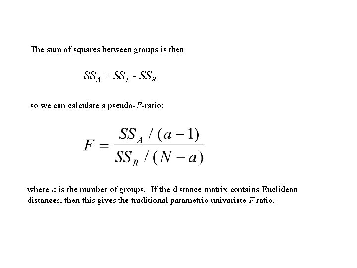 The sum of squares between groups is then SSA = SST - SSR so