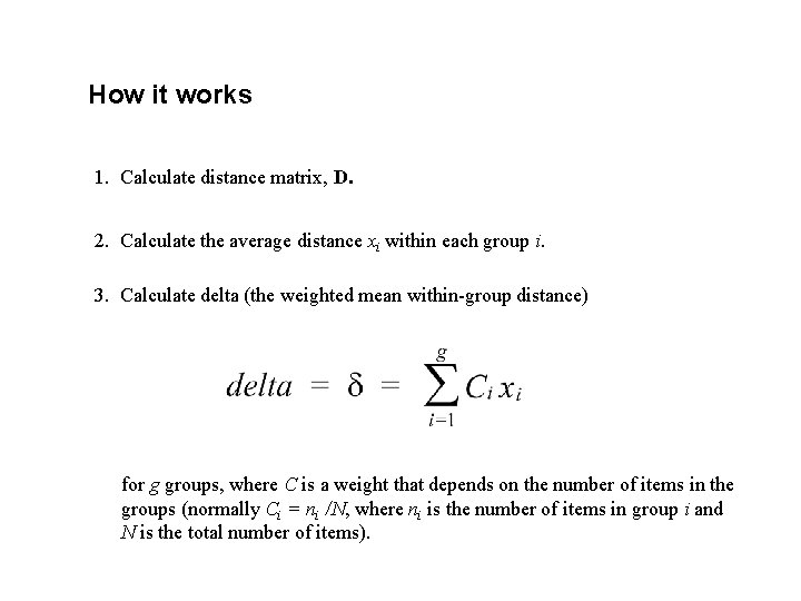 How it works 1. Calculate distance matrix, D. 2. Calculate the average distance xi