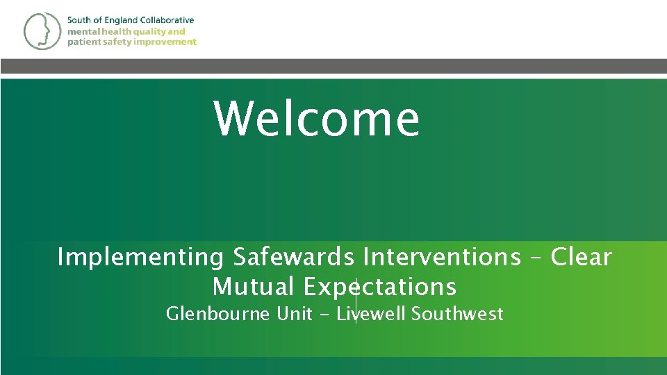 Main title slide page Co-brand logo here Welcome Implementing Safewards Interventions – Clear Mutual