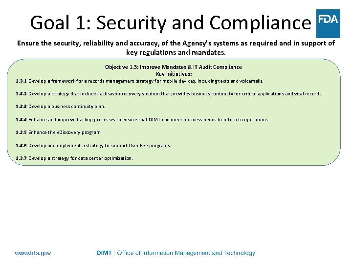 Goal 1: Security and Compliance Ensure the security, reliability and accuracy, of the Agency’s