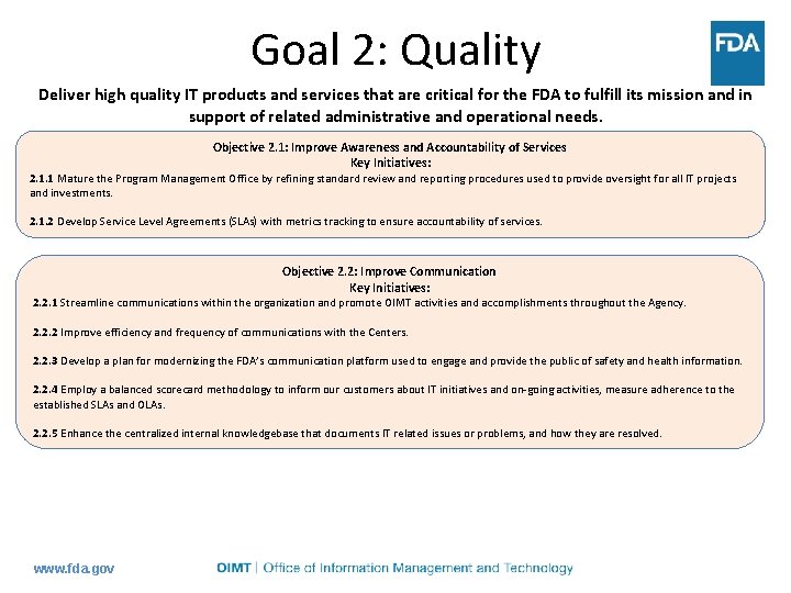 Goal 2: Quality Deliver high quality IT products and services that are critical for
