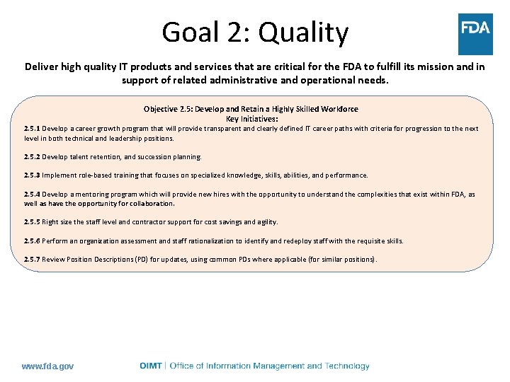 Goal 2: Quality Deliver high quality IT products and services that are critical for