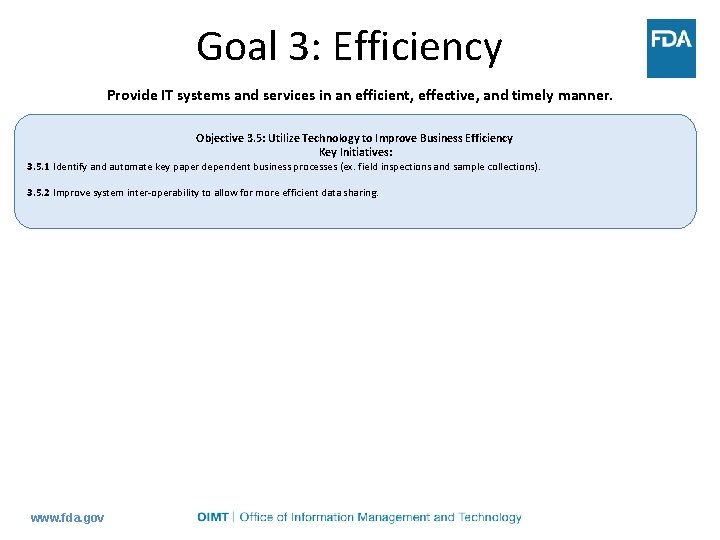 Goal 3: Efficiency Provide IT systems and services in an efficient, effective, and timely