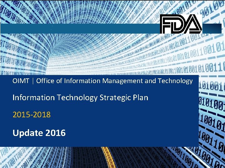 OIMT | Office of Information Management and Technology Information Technology Strategic Plan 2015 -2018