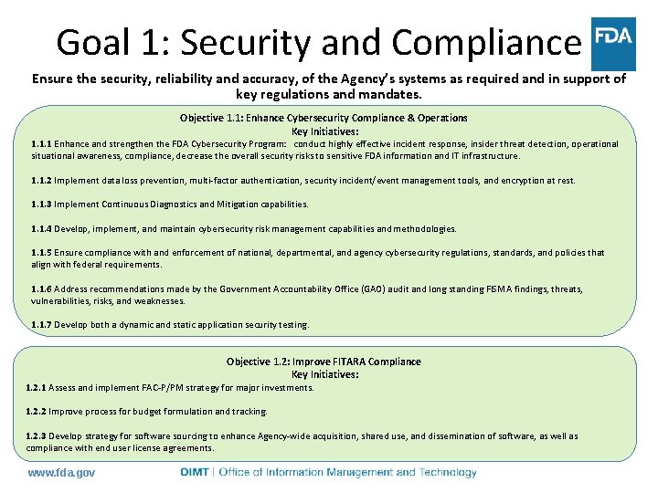 Goal 1: Security and Compliance Ensure the security, reliability and accuracy, of the Agency’s